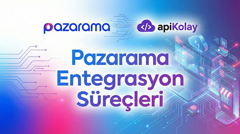 Pazarama Entegrasyon Süreçleri